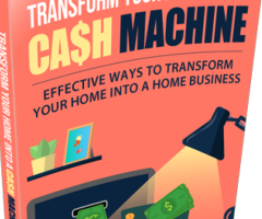 Transform Your Home Into A Cash Machine