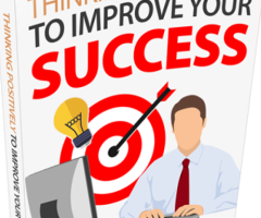 Thinking Positively To Improve Your Success