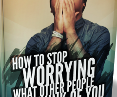 How To Stop Worrying What Other People Think Of You Pack